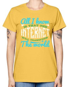 All I know is that the Internet will transform the world 68# - internet -  Missy T-Shirt
