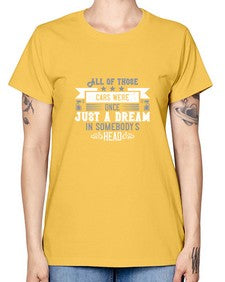 All of those cars were once just a dream in somebodys head 98# - car -  Missy T-Shirt