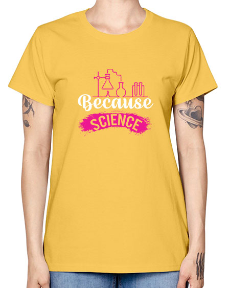 Because Science 281# - general science -  Missy T-Shirt