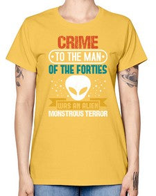 Crime to the man of the forties was an alien 48# - ufo -  Missy T-Shirt