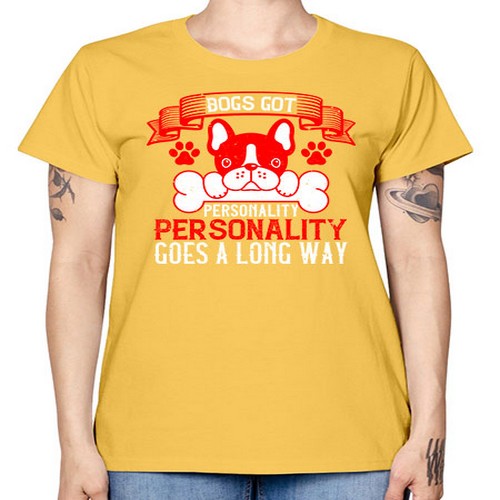 Dogs got personality Personality goes a long way Style 216# - dogs -  Missy T-Shirt
