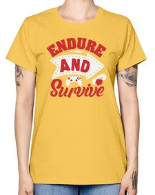 Endure and survive 10# - video games -  Missy T-Shirt