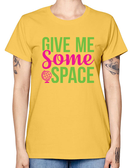 Give Me Some Space 32# - space -  Missy T-Shirt