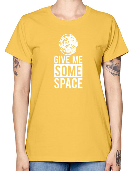 Give Me Some Space 33# - space -  Missy T-Shirt