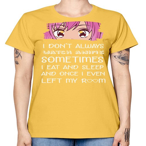 I Dont Always Watch Anime Anime 237# - anime -  Missy T-Shirt