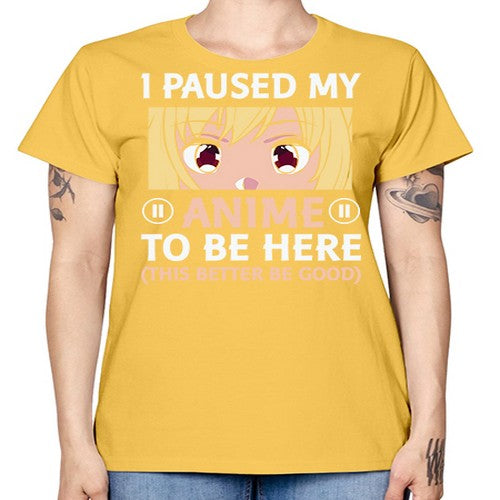 I Paused My Anime To 242# - anime -  Missy T-Shirt