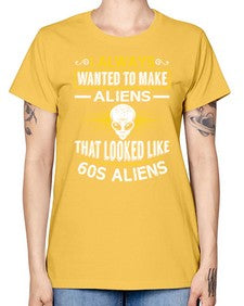 I always want to make aliends that looks like s aliens 6# - ufo -  Missy T-Shirt