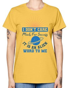 I dont care much for success it is an alien word 9# - ufo -  Missy T-Shirt