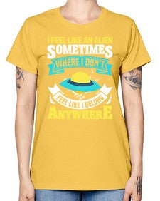 I feel like an alien sometimes where i dont belong 11# - ufo -  Missy T-Shirt
