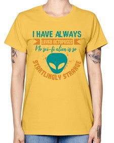 I have always loved octopuses no scifi alien 15# - ufo -  Missy T-Shirt