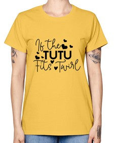 If the tutu fits twirl 136# - ballet -  Missy T-Shirt