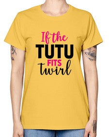 If the tutu fits twirl 137# - ballet -  Missy T-Shirt