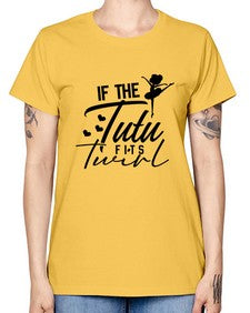If the tutu fits twirl 138# - ballet -  Missy T-Shirt
