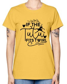 If the tutu fits twirl 139# - ballet -  Missy T-Shirt