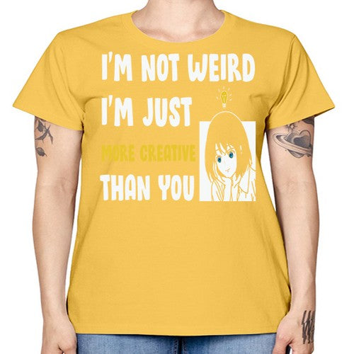Im Not Weird Just MoreCreative Anime 250# - anime -  Missy T-Shirt