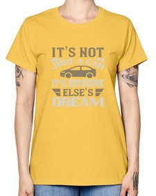Its not just a car Its someone elses dream 39# - car -  Missy T-Shirt