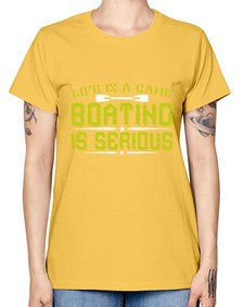Life is a game Boating is serious 26# - boats -  Missy T-Shirt