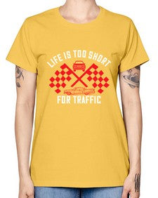 Life is too short for traffic 38# - car -  Missy T-Shirt