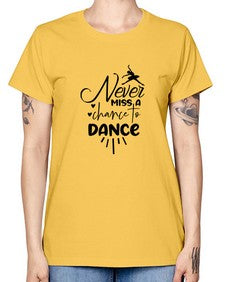 Never miss a chance to dance 169# - ballet -  Missy T-Shirt