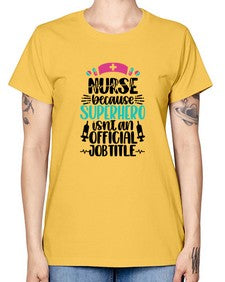 Nurse Because Superhero Style Style 1150# - nurse -  Missy T-Shirt