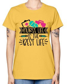 Nurse Life Is The Best Life Style Style 1170# - nurse -  Missy T-Shirt