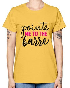 Pointe me to the barre 173# - ballet -  Missy T-Shirt