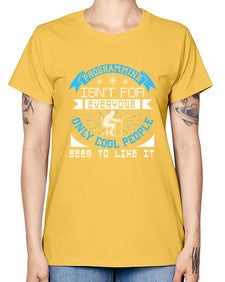 Programming isnt for everyone 17# - computer -  Missy T-Shirt