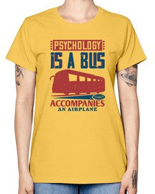 Psychology is a bus that accompanies an airplane 4# - bus -  Missy T-Shirt