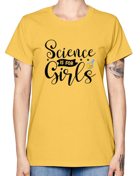 Science Is For Girls 102# - general science -  Missy T-Shirt