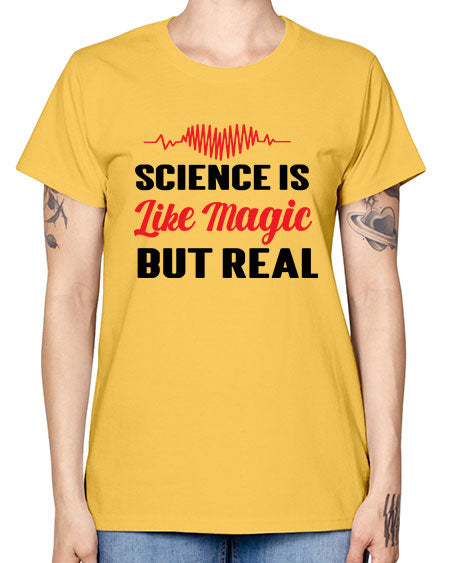 Science is Like Magic but Real 97# - general science -  Missy T-Shirt