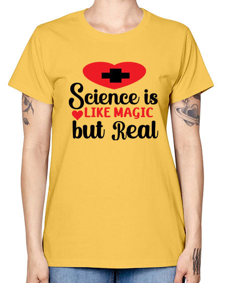 Science is Like Magic but Real 98# - general science -  Missy T-Shirt