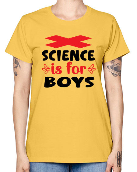 Science is for Boys 105# - general science -  Missy T-Shirt