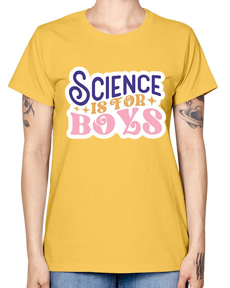 Science is for boys 104# - general science -  Missy T-Shirt