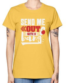 Send me outwith a bang 44# - video games -  Missy T-Shirt