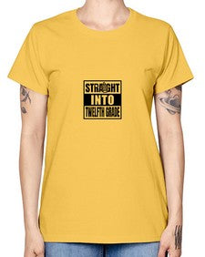 Straight into twelfth grade 906# - twelfth grade -  Missy T-Shirt