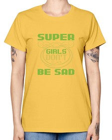 Super girls dont be sadd 245# - cartoon super hero -  Missy T-Shirt