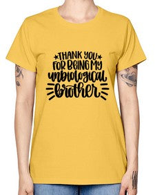 Thank You For Being My Unbiological Brother 1655# - brother -  Missy T-Shirt