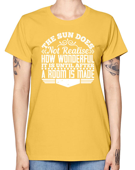 The Sun does not realise how wonderful it is until after a room is made Style 435# - architect -  Missy T-Shirt
