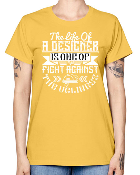 The life of a designer is one of fight fight against the ugliness Style 422# - architect -  Missy T-Shirt