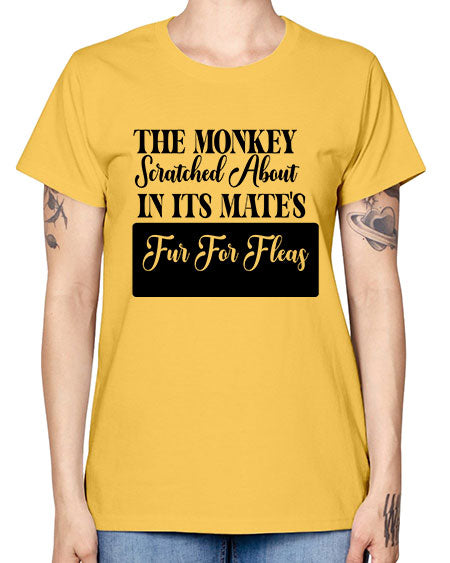 The monkey scratched about in  - monkey -  Missy T-Shirt