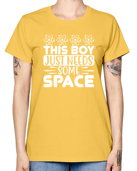 This Boy Just Needs Some Space 8# - space -  Missy T-Shirt