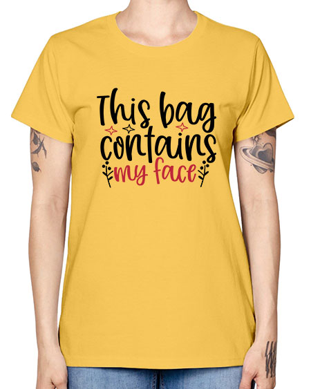 This bag contains my face Design Style 216# - beauty - fashion -  Missy T-Shirt
