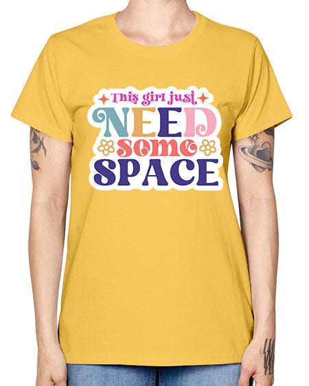 This girl just need some space 3# - space -  Missy T-Shirt