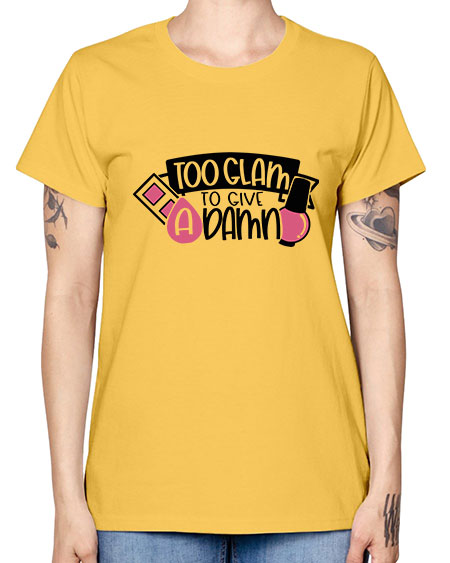 Too Glam To Give A Damn Style 10# - beauty - fashion -  Missy T-Shirt