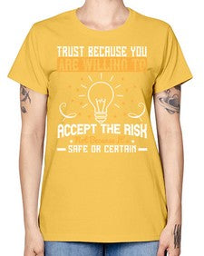 Trust because you are willing to accept the risk not because its safe or certain Style 8# - motivation -  Missy T-Shirt