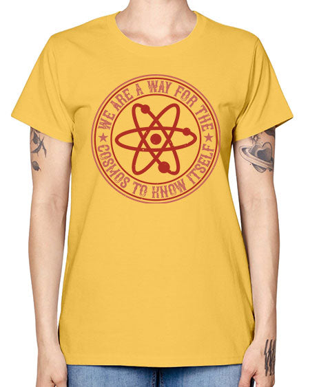 We are a way for the cosmos to know itself 300# - general science -  Missy T-Shirt