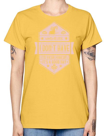 Whenever I dont have to wear makeup it’s a good day Style 174# - beauty - fashion -  Missy T-Shirt
