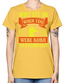 Why Fit In When You Were Born to Stand Out Style 7# - ducks -  Missy T-Shirt