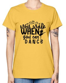 Why walk when you can dance 212# - ballet -  Missy T-Shirt