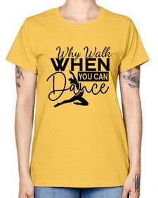 Why walk when you can dance 213# - ballet -  Missy T-Shirt